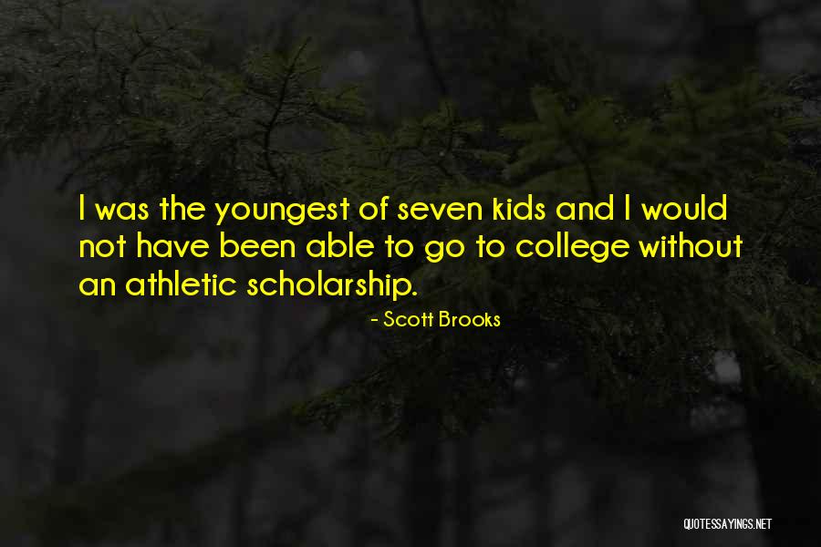 College Athletic Quotes By Scott Brooks College Athletic Quotes By Scott Brooks