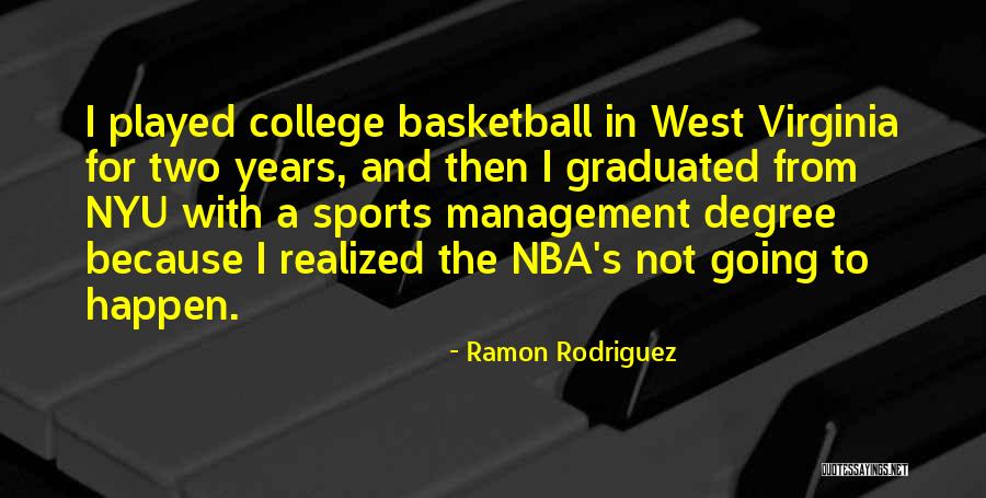 College Basketball Quotes By Ramon Rodriguez College Basketball Quotes By Ramon Rodriguez