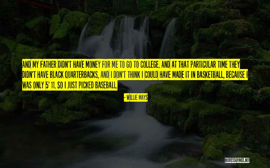 College Basketball Quotes By Willie Mays College Basketball Quotes By Willie Mays