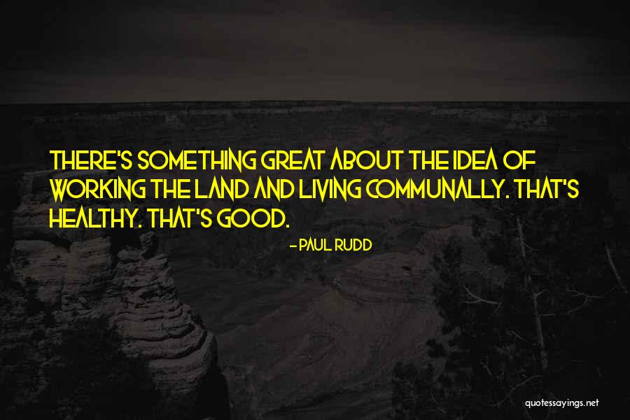 College Being The Best Years Of Your Life Quotes By Paul Rudd College Being The Best Years Of Your Life Quotes By Paul Rudd