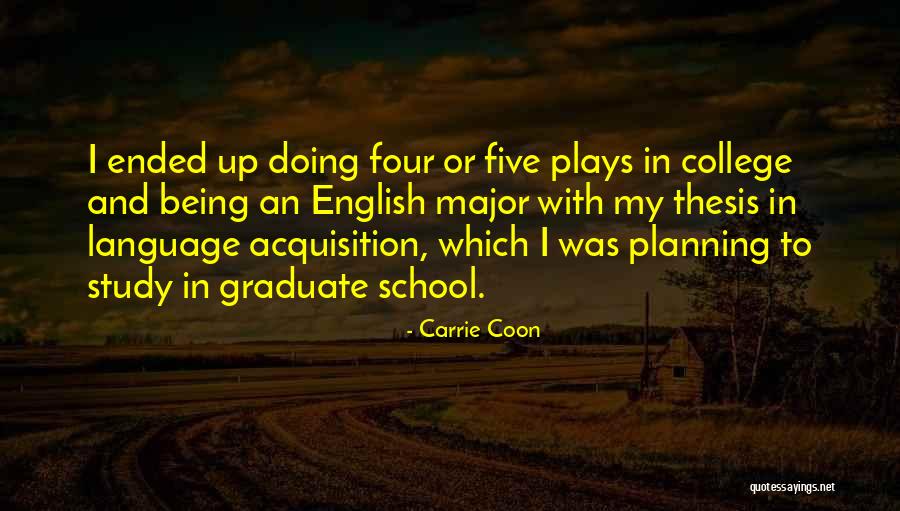 College By Major Quotes By Carrie Coon College By Major Quotes By Carrie Coon