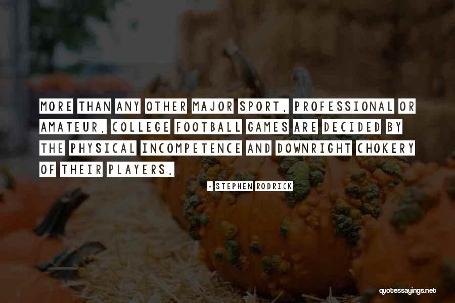 College By Major Quotes By Stephen Rodrick College By Major Quotes By Stephen Rodrick