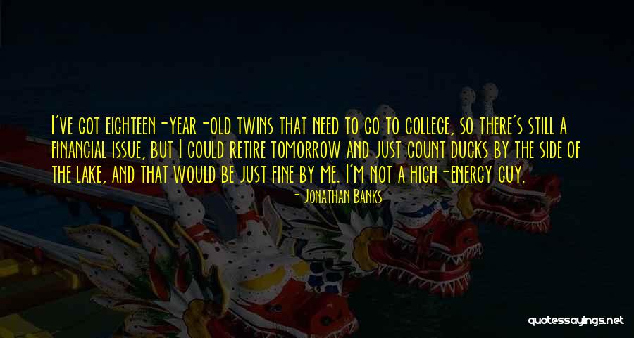 College By Me Quotes By Jonathan Banks College By Me Quotes By Jonathan Banks