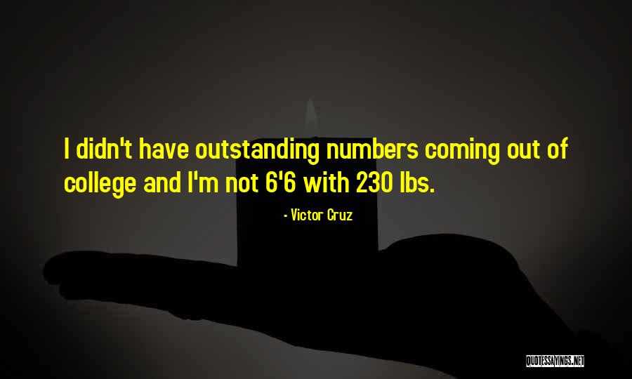 College By The Numbers Quotes By Victor Cruz College By The Numbers Quotes By Victor Cruz