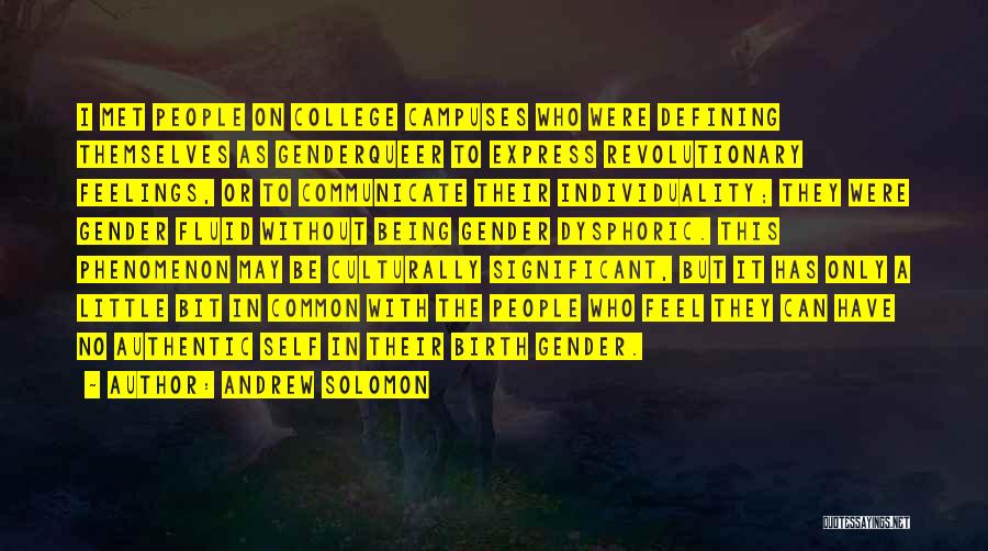 College Campuses Quotes By Andrew Solomon