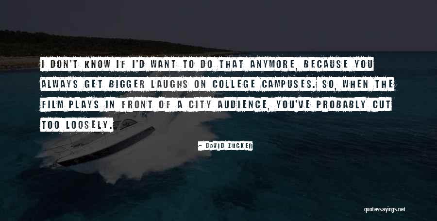 College Campuses Quotes By David Zucker