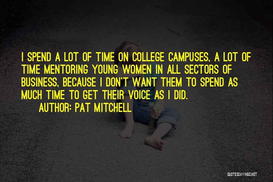 College Campuses Quotes By Pat Mitchell