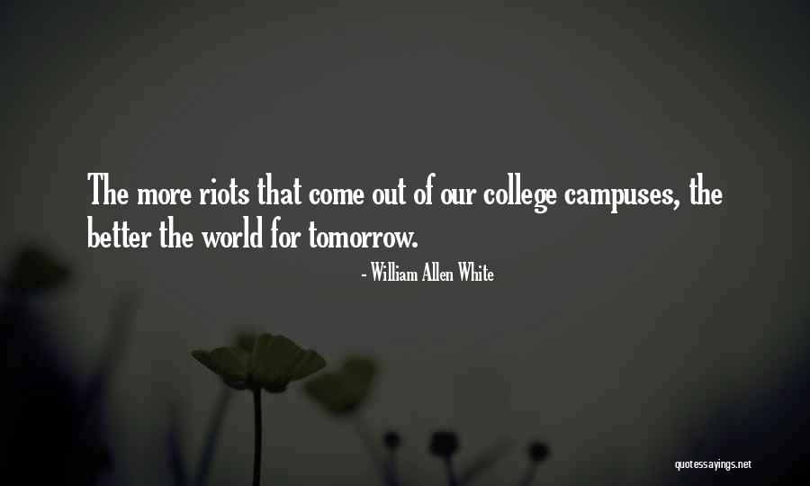 College Campuses Quotes By William Allen White