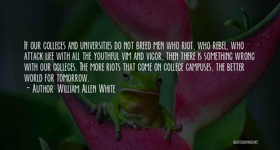 College Campuses Quotes By William Allen White