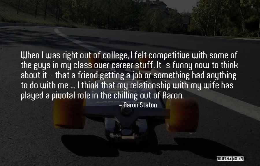 College Class Quotes By Aaron Staton College Class Quotes By Aaron Staton