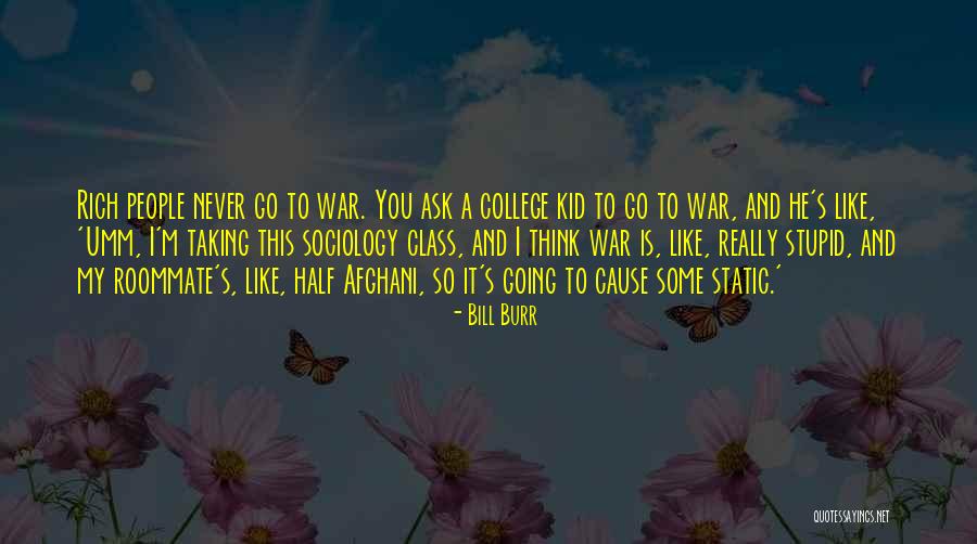 College Class Quotes By Bill Burr College Class Quotes By Bill Burr