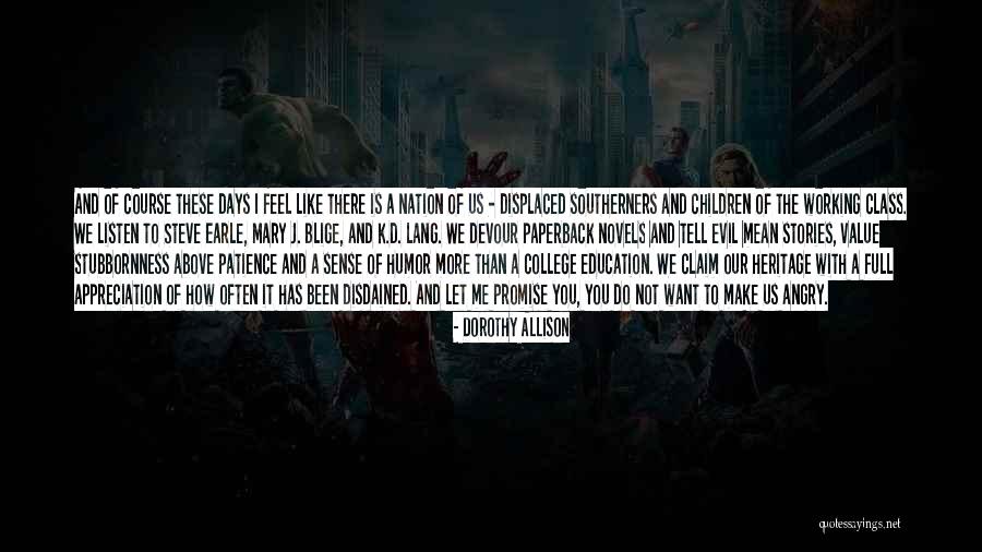College Class Quotes By Dorothy Allison College Class Quotes By Dorothy Allison