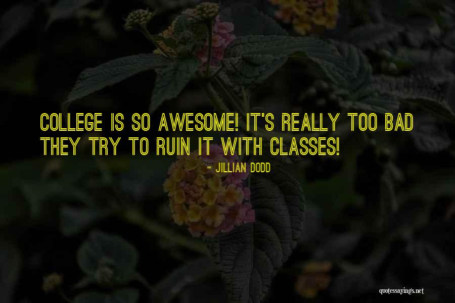 College Classes Quotes By Jillian Dodd College Classes Quotes By Jillian Dodd