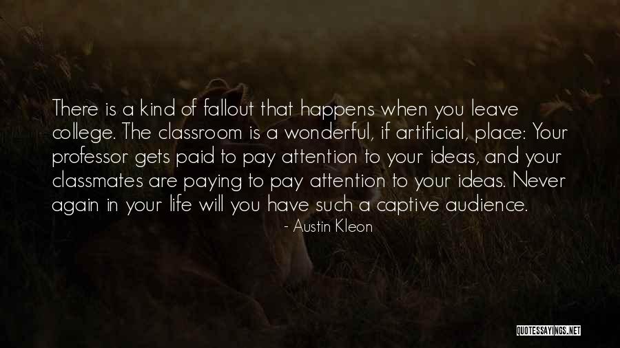 College Classmates Quotes By Austin Kleon College Classmates Quotes By Austin Kleon