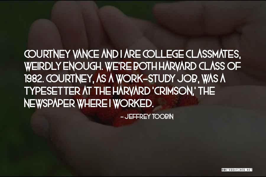 College Classmates Quotes By Jeffrey Toobin College Classmates Quotes By Jeffrey Toobin