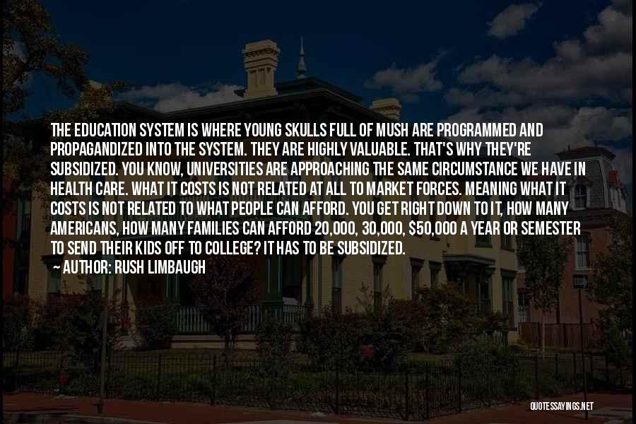 College Costs Quotes By Rush Limbaugh