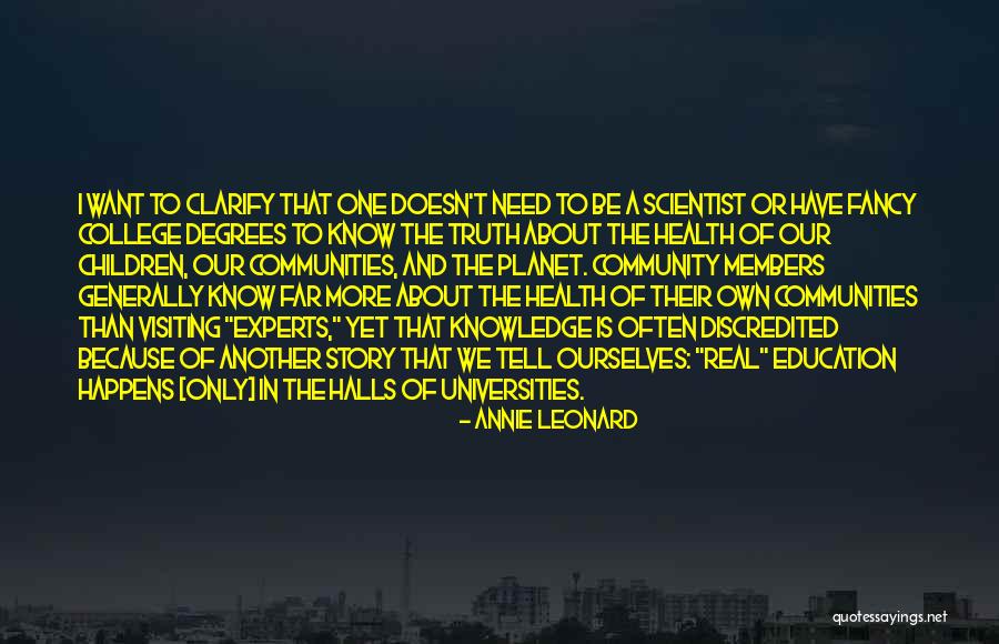 College Degrees Quotes By Annie Leonard College Degrees Quotes By Annie Leonard