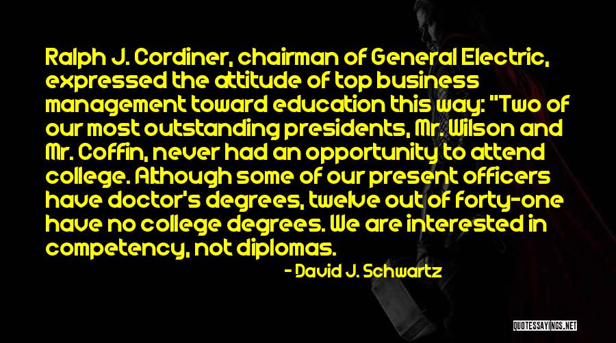 College Degrees Quotes By David J. Schwartz College Degrees Quotes By David J. Schwartz
