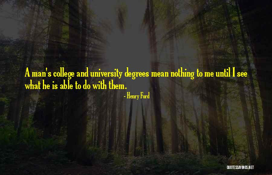 College Degrees Quotes By Henry Ford College Degrees Quotes By Henry Ford