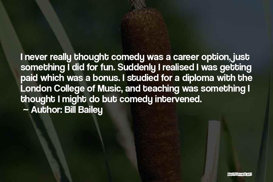 College Diploma Quotes By Bill Bailey