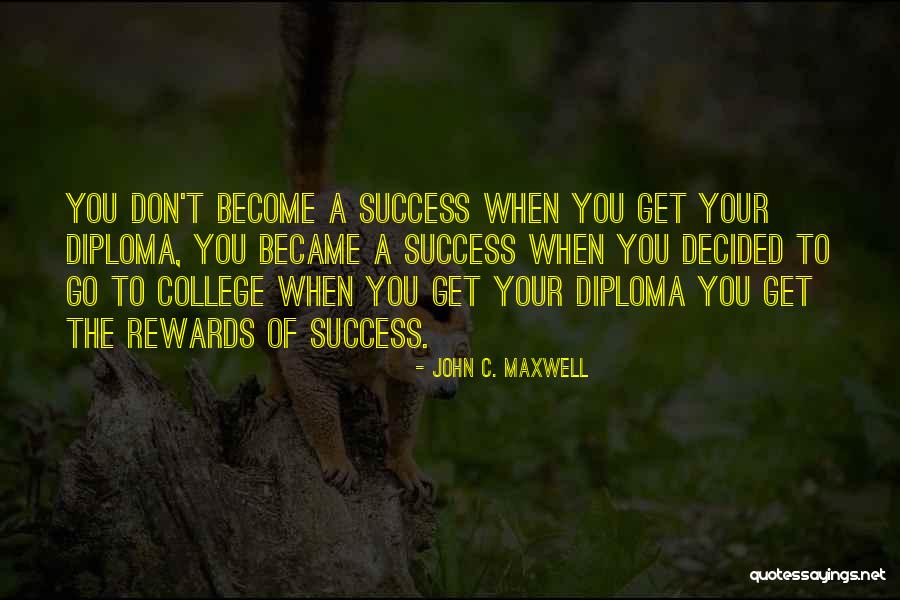 College Diploma Quotes By John C. Maxwell