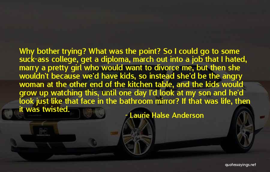 College Diploma Quotes By Laurie Halse Anderson