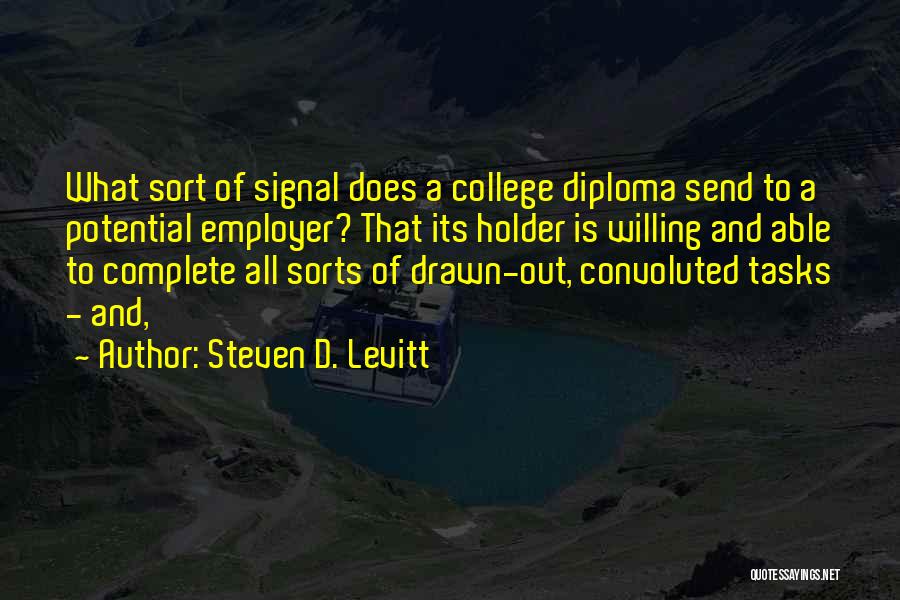 College Diploma Quotes By Steven D. Levitt