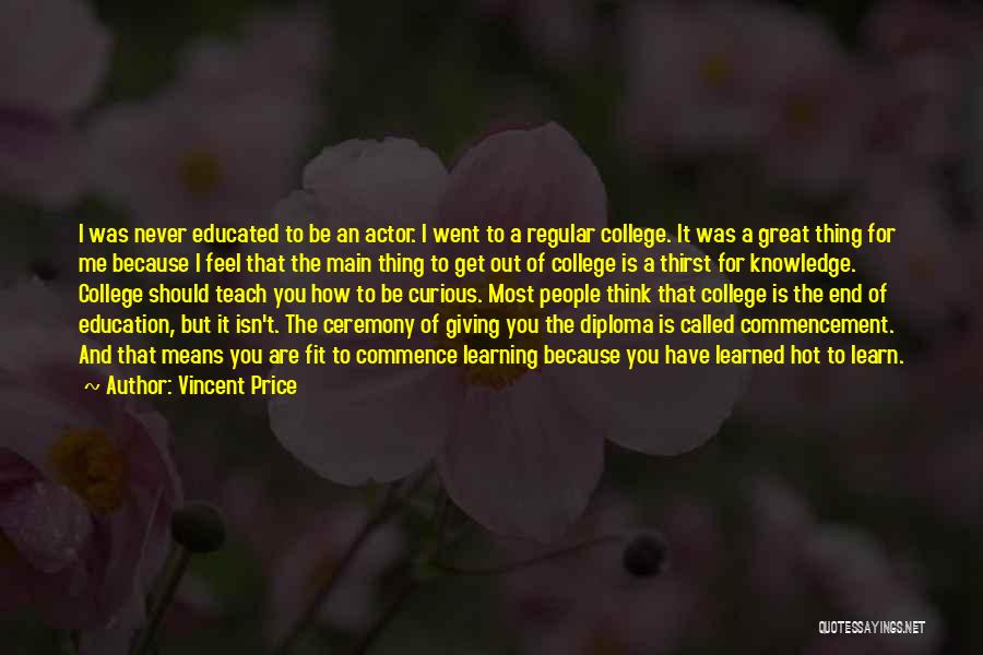 College Diploma Quotes By Vincent Price