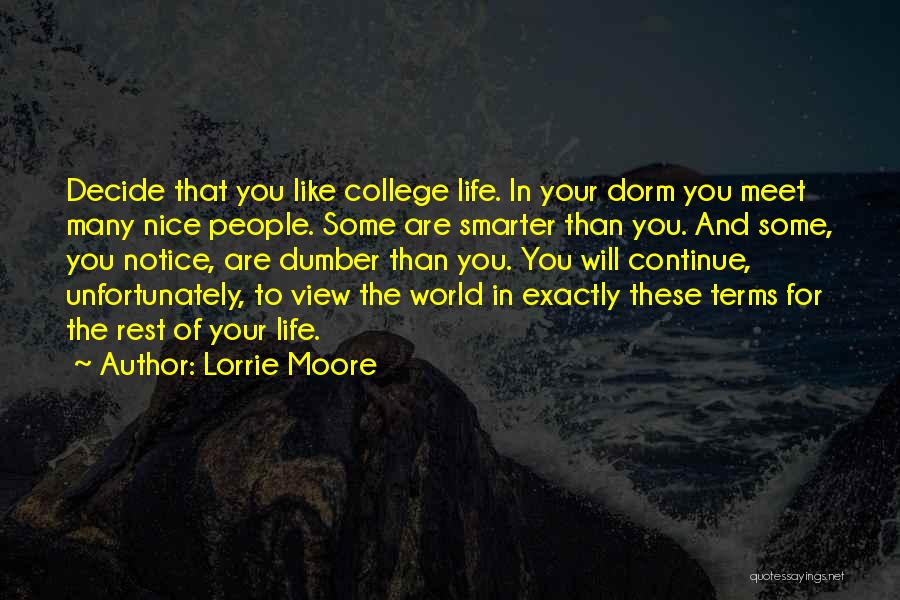 College Dorm Life Quotes By Lorrie Moore