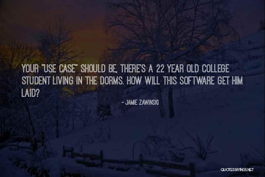 College Dorms Quotes By Jamie Zawinski College Dorms Quotes By Jamie Zawinski