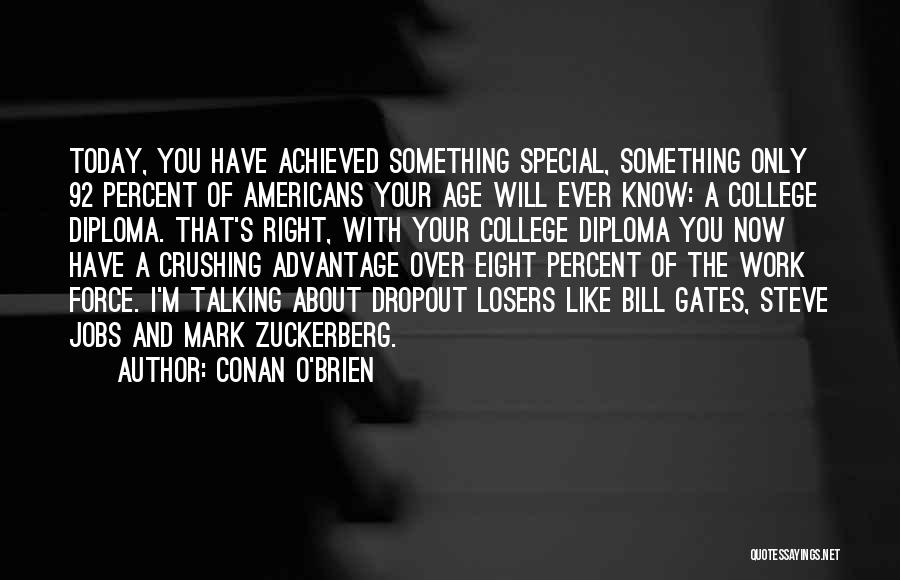 College Dropout Quotes By Conan O'Brien