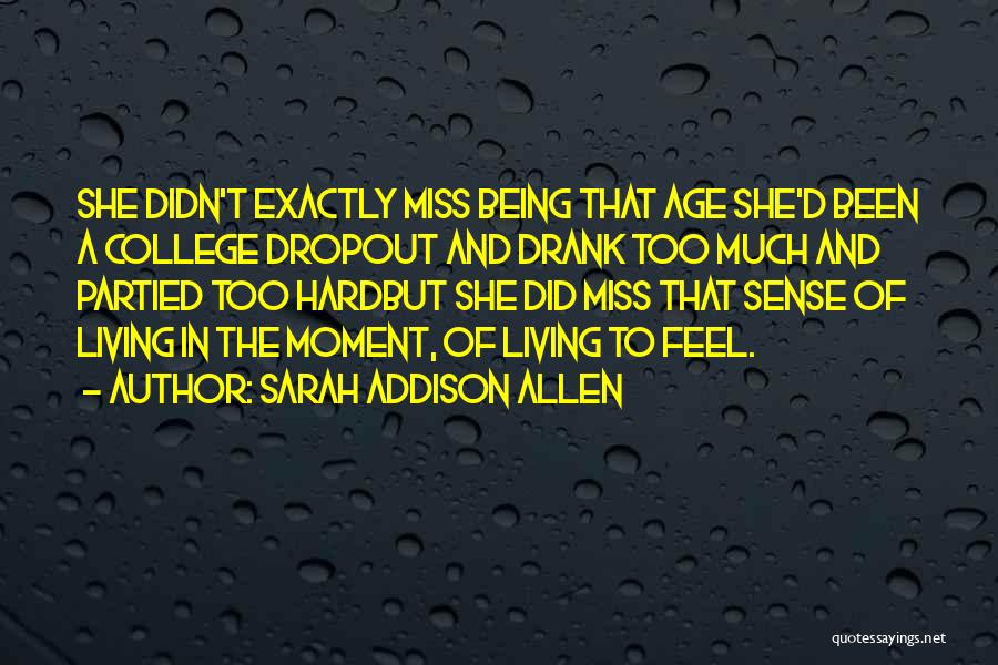 College Dropout Quotes By Sarah Addison Allen