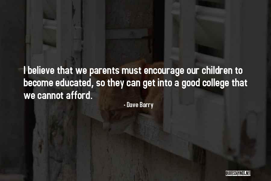 College Educated Quotes By Dave Barry