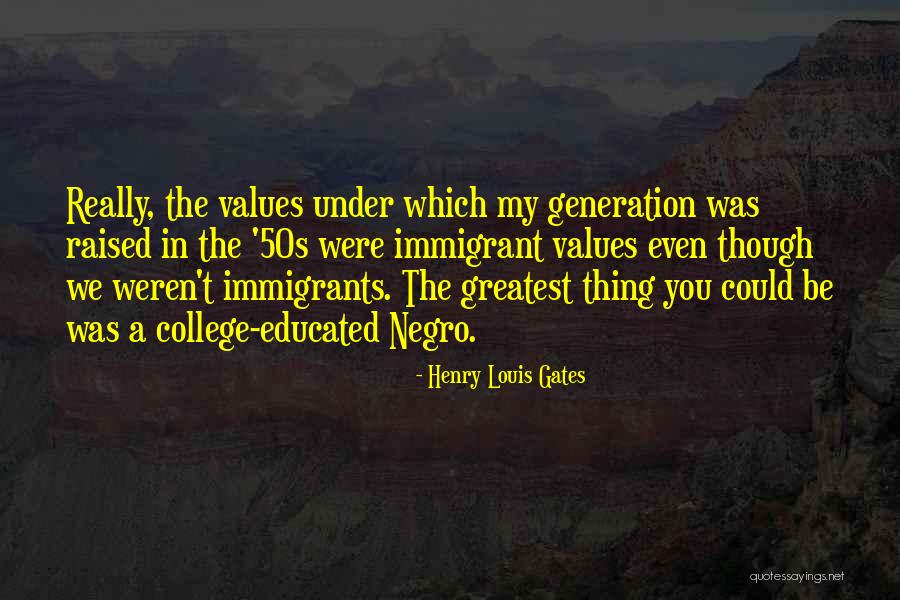 College Educated Quotes By Henry Louis Gates College Educated Quotes By Henry Louis Gates