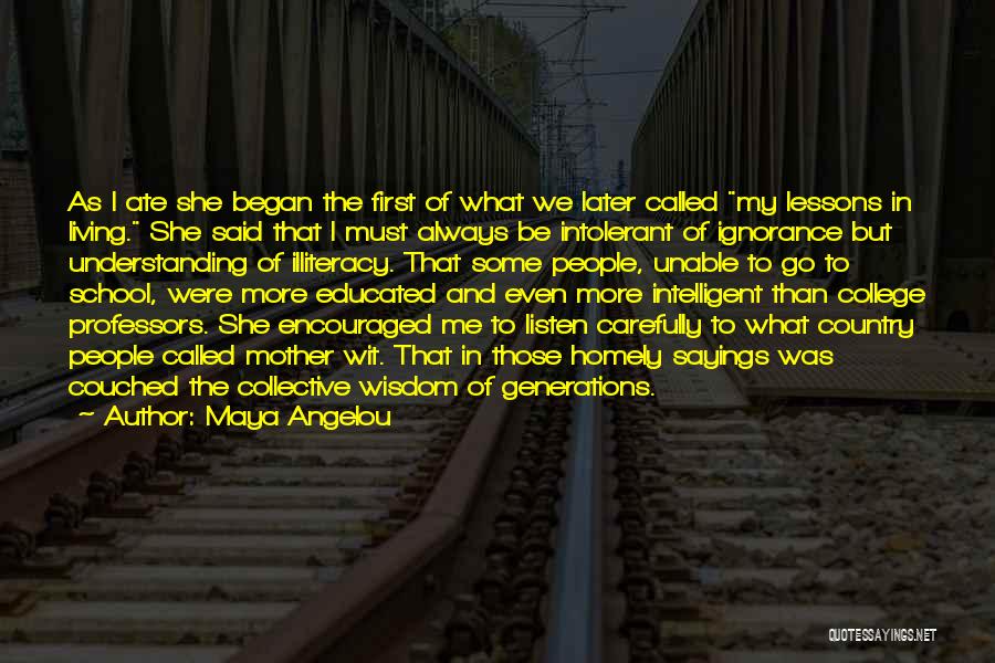 College Educated Quotes By Maya Angelou