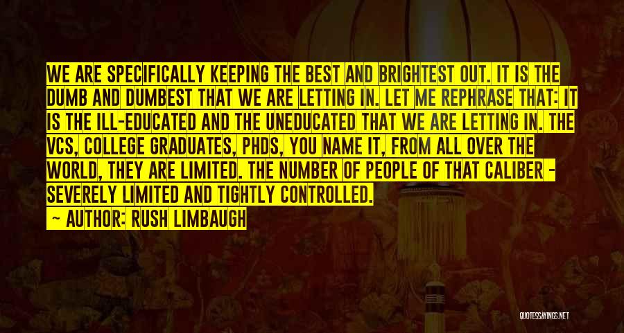 College Educated Quotes By Rush Limbaugh