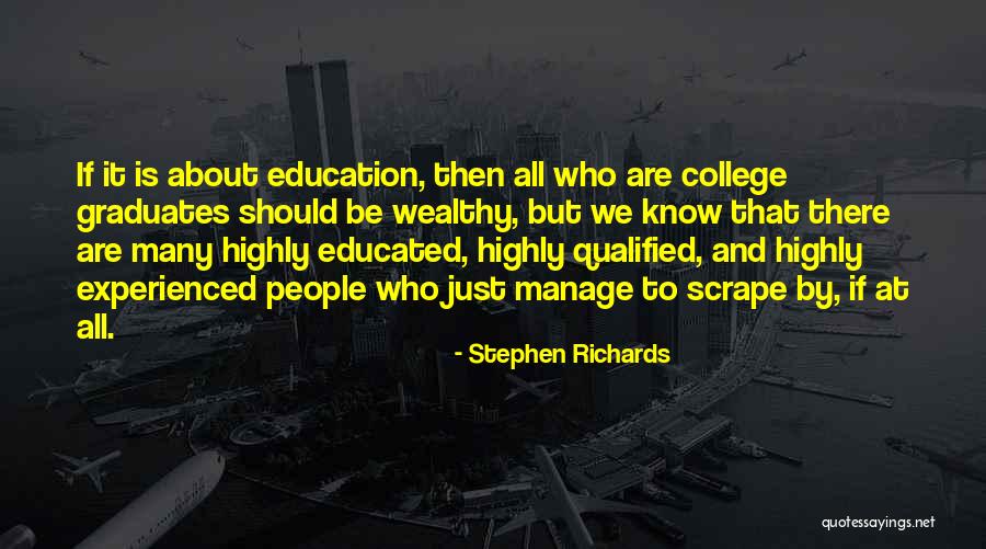 College Educated Quotes By Stephen Richards