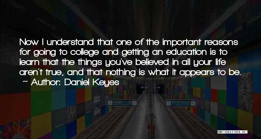 College Education Is Important Quotes By Daniel Keyes