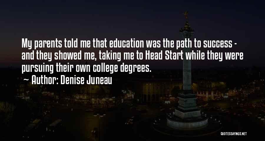 College Education Success Quotes By Denise Juneau