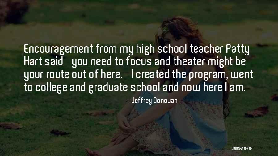 College Encouragement Quotes By Jeffrey Donovan College Encouragement Quotes By Jeffrey Donovan