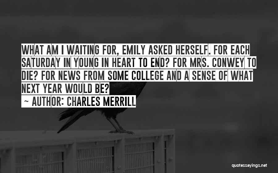 College End Quotes By Charles Merrill