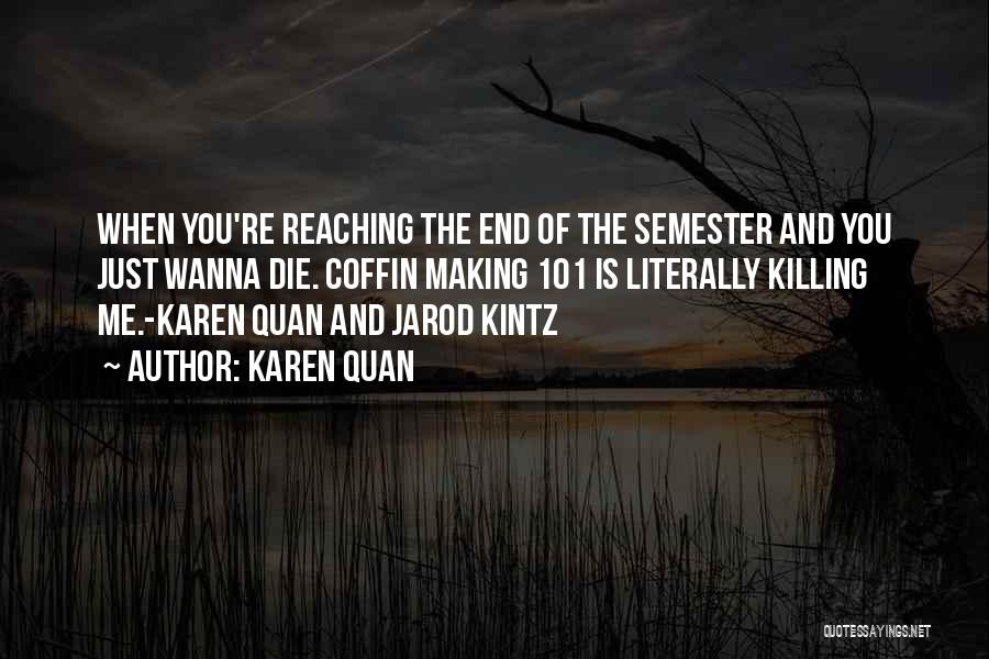 College End Quotes By Karen Quan