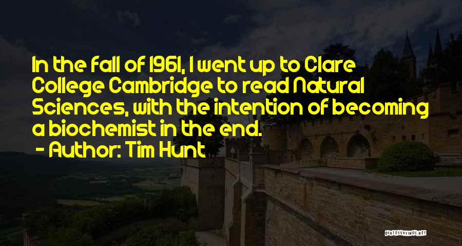 College End Quotes By Tim Hunt