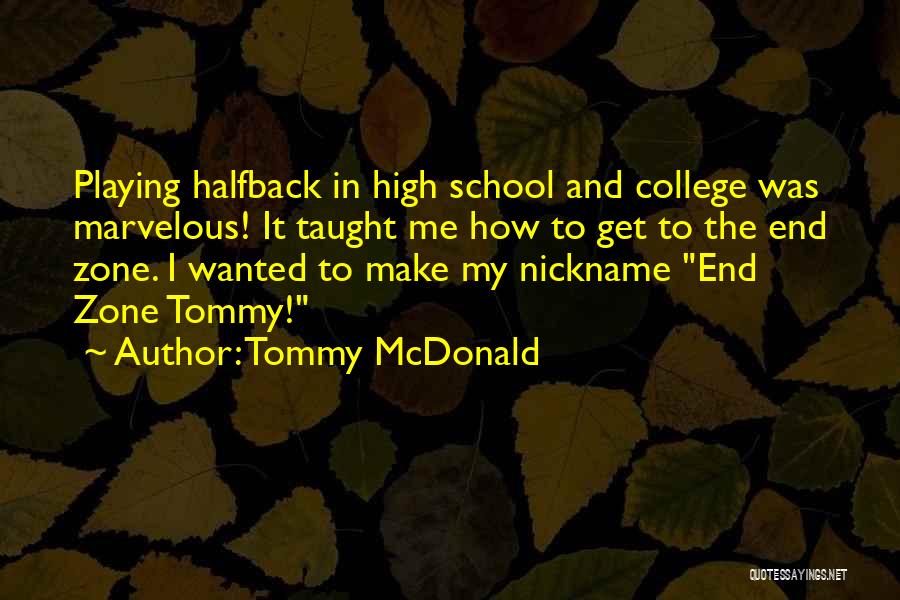 College End Quotes By Tommy McDonald