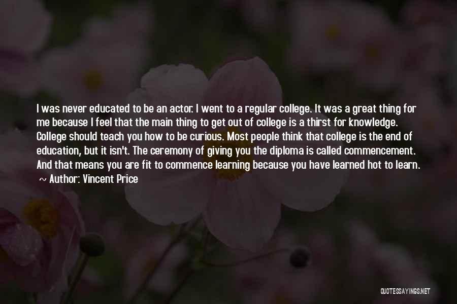 College End Quotes By Vincent Price