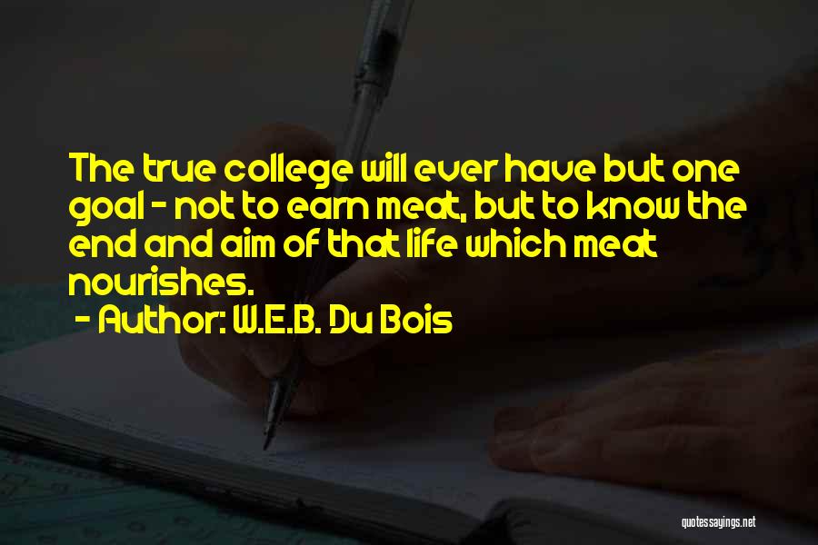 College End Quotes By W.E.B. Du Bois