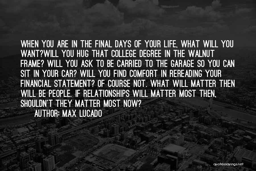 College Final Days Quotes By Max Lucado