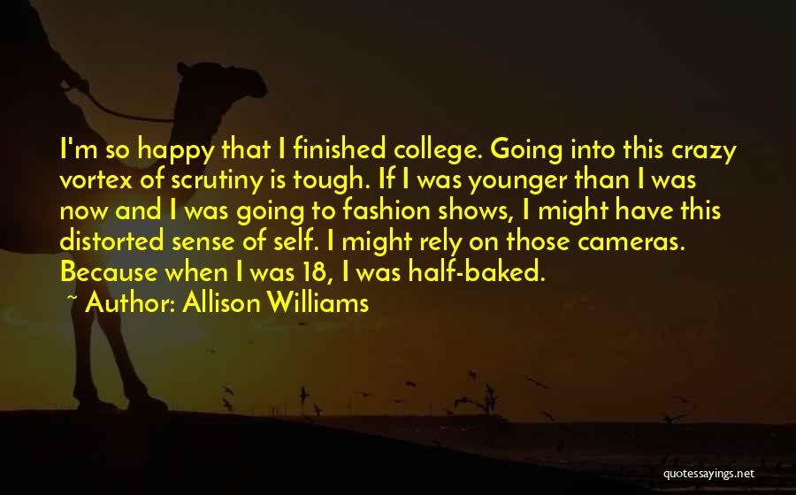 College Finished Quotes By Allison Williams