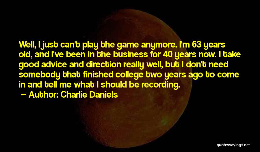 College Finished Quotes By Charlie Daniels