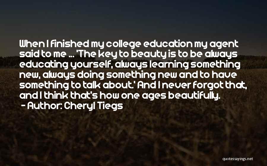 College Finished Quotes By Cheryl Tiegs